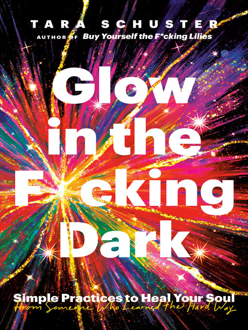 Title details for Glow in the F*cking Dark by Tara Schuster - Wait list